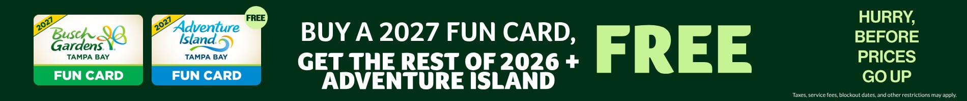 Buy a 2027 Fun Card, get the rest of 2026 + Adventure Island FREE!