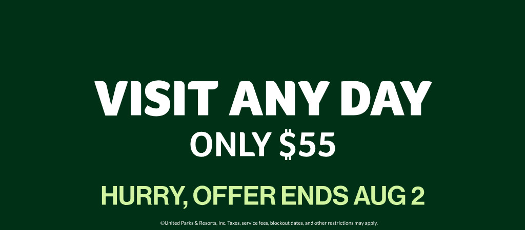 Visit any day only $55!