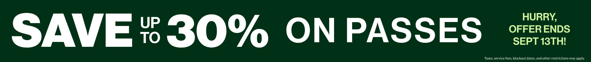 Save up to 30% on Passes
