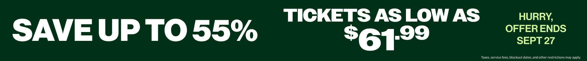 Save up to 55% | Tickets as low as $61.99