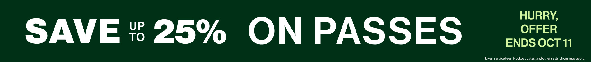 Save up to 25% on Passes