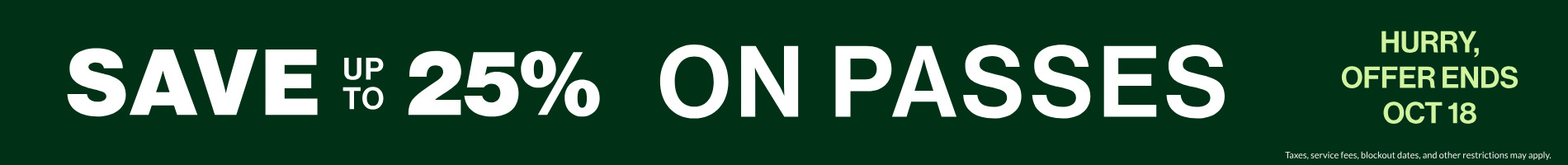 Save up to 25% on Passes