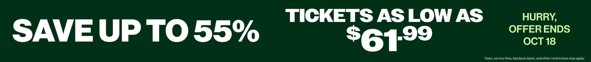 Save up to 55% | Tickets as low as $61.99