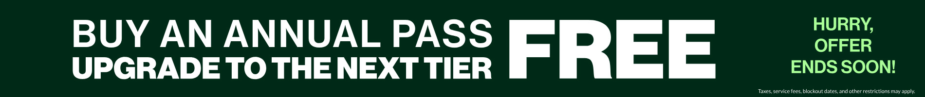 Buy an Annual Pass Upgrade to the Next Tier FREE