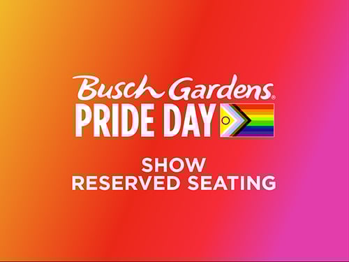 Busch Gardens Williamsburg Pride Day Show Reserved Seating