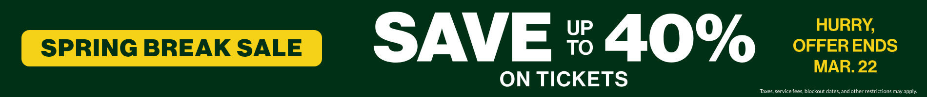 Save up to 40% on Tickets