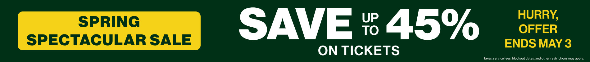 Save up to 45% on Tickets