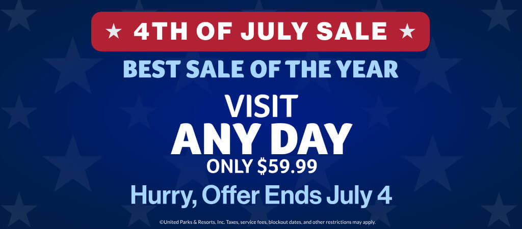 4th of July Sale: Visit Any Day Only $59.99