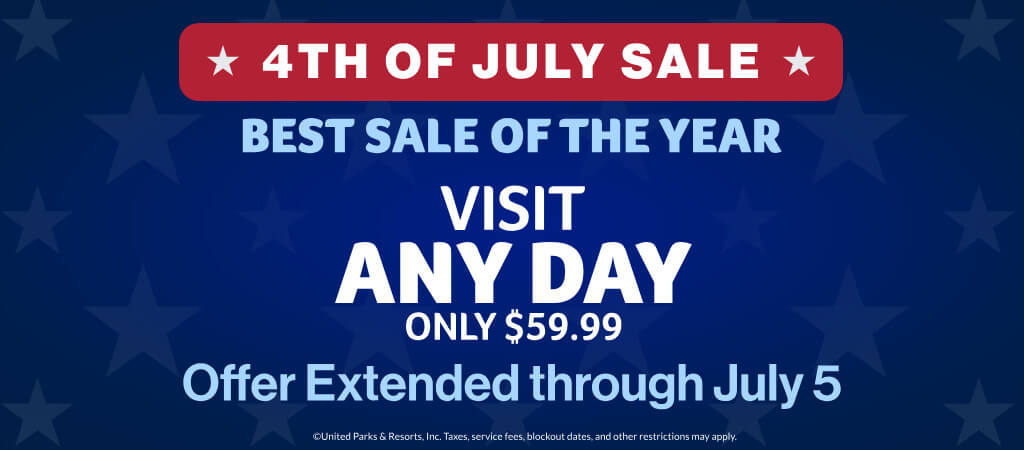 4th of July Sale: Visit Any Day Only $59.99