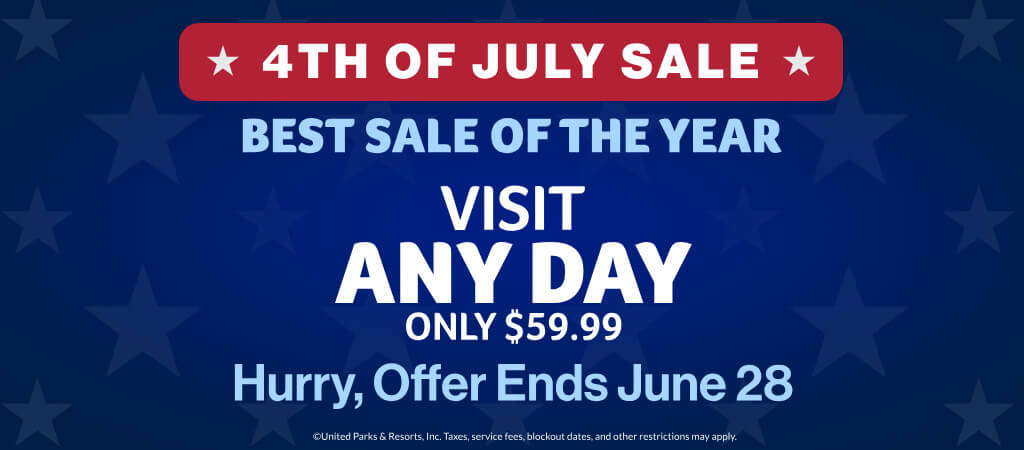 4th of July Sale: Visit Any Day Only $59.99