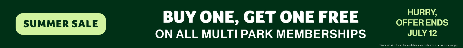 Summer Sale: Buy One, Get One FREE on ALL Multi Park Memberships