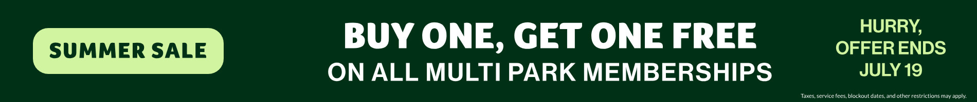 Summer Sale: Buy One, Get One FREE on ALL Multi Park Memberships