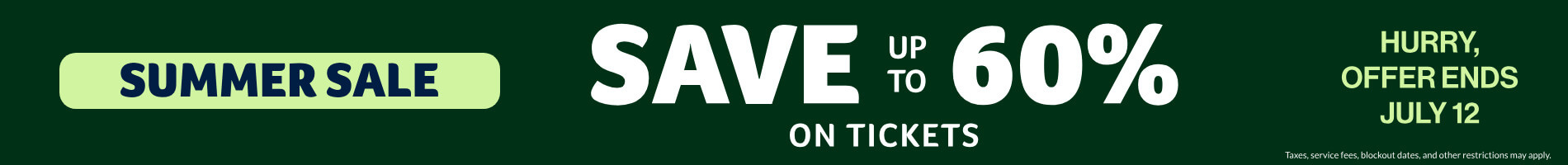 Summer Sale: Save up to 60% on Tickets