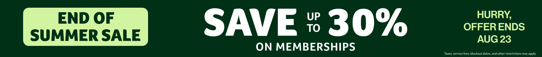 End of Summer Sale: Save up to 30% on Memberships
