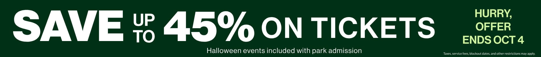 Save up to 45% on Tickets