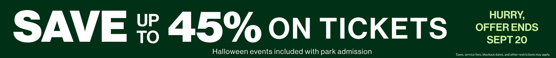 Save up to 45% on Tickets