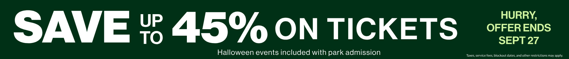 Save up to 45% on Tickets