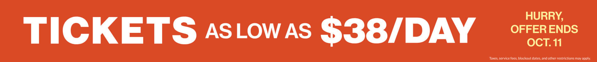 Tickets as low as $38/day