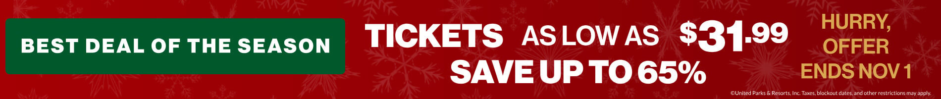 Tickets as low as $31.99 | Save up to 65%
