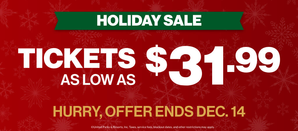 Holiday Sale: Tickets as low as $31.99