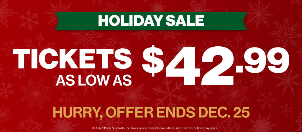 Holiday Sale: Tickets as low as $42.99